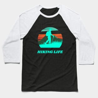 The hiking life is one that is filled with adventure, discovery Baseball T-Shirt
